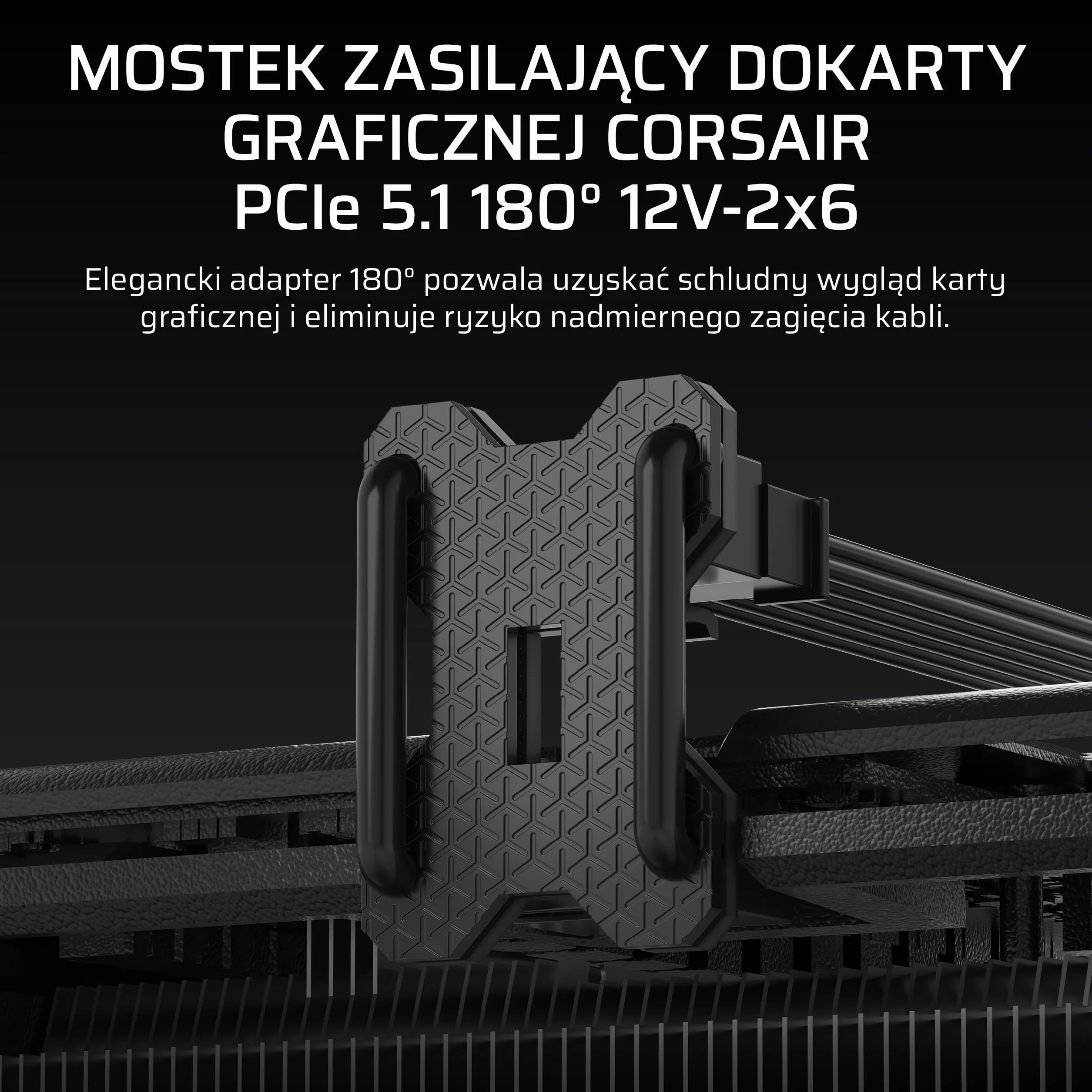 CORSAIR PCIe 5.x 180° 12V–2x6 GPU Mostek Zasilania – Do Kart Graficznych NVIDIA® GeForce RTX™ z Serii 40 i 50 – Zoptymalizowane Zarządzanie Kablami – Styl B – Czarny